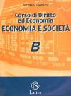 Corso di diritto ed economia. Modulo B: Economia e società.