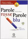 Parole rosse parole blu. Vol. B: Sintassi semplice e sintassi complessa. Con espansione online. Per la Scuola media