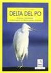 Il delta del Po. Con cartina