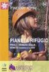 Pianeta rifugio. Friuli Venezia Giulia, Veneto, Comelico e Cadore
