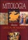 Dizionario illustrato di mitologia classica greca e romana. Ediz. illustrata