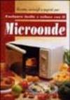 Microonde. Cucinare facile e veloce