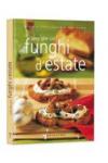 Tante idee con i funghi d'estate