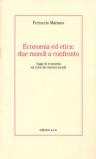 Economia ed etica: due mondi a confronto. Saggi di economia ed etica dei sistemi sociali