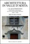 Architettura in Valle d'Aosta. 2.Il Quattrocento. Gotico tardo e Rinascimento nel secolo d'Oro dell'Arte valdostana (1420-1520)