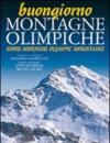 Buongiorno montagne olimpiche-Good morning mountains of 2006. Ediz. bilingue