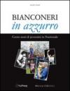 Bianconeri in azzurro. Cento anni di juventini in nazionale