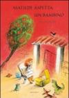 Matilde aspetta un bambino. Ediz. illustrata