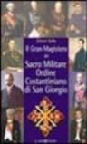 Il gran magistero del Sacro militare ordine costantiniano di San Giorgio