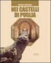 Nei castelli di Puglia. Storie, leggende, amori, congiure