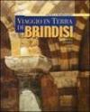 Viaggio in terra di Brindisi. Turismo, storia, arte, folklore