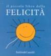 Piccolo libro della felicità (Il)