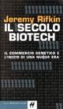 Il secolo biotech. Il commercio genetico e l'inizio di una nuova era