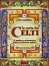 Le carte dei celti. Il sentiero sciamanico della tradizione celtica. Con 40