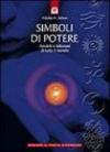 Simboli di potere. Amuleti e talismani di tutto il mondo