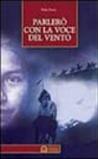 Parlerò con la voce del vento