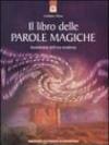Il libro delle parole magiche. Incantesimi dell'era moderna