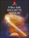 Libro delle bacchette magiche. Con gadget (Il)