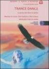 Trance dance. La danza che libera lo spirito. Con CD Audio