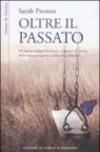 Oltre il passato. Mi hanno rubato l'infanzia. Questa è la storia della mia guarigione e della mia vittoria