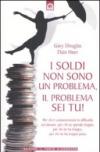 Soldi non sono un problema, il problema sei tu! (I)