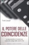 Il potere delle coincidenze. La sincronicità e il misterioso ruolo che svolge nella nostra vita