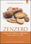 Zenzero. La spezia miracolosa che rivitalizza e ringiovanisce l'organismo. Storia, proprietà, usi e ricette