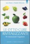 Le otto cure rivitalizzanti. Per disintossicare l'organismo