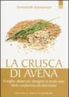 La crusca di avena: Il miglior alleato per dimagrire in modo sano, ideale complemento alla dieta Dukan (Salute e benessere)