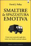 Smaltire la spazzatura emotiva