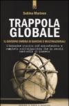 Trappola globale. Il governo ombra di banche e multinazionali