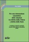 Per una sistemazione canonistica delle relazioni tra diritto della Chiesa e diritto dello Stato condizioni e limiti di contributo da parte della dottrina statualisti