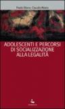 Adolescenti e percorsi di socializzazione alla legalità