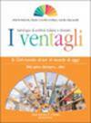 I ventagli. Volume B: Dal mondo di ieri al mondo di oggi. Miti, epica, fantasy e... altro. Per le Scuole superiori