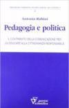 Pedagogia e politica. Il contributo della comunicazione per un educare alla cittadinanza responsabile