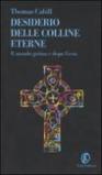 Desiderio delle colline eterne. Il mondo prima e dopo Gesù