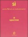 Sì, anche tu sei un rivoluzionario! Più altri sette libri