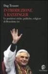 Introduzione a Ratzinger. Le posizioni etiche, politiche, religiose di Benedetto XVI