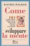 Come sviluppare la mente