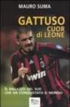 Gattuso, cuor di leone