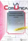La comunica. Adempimenti per l'inizio, variazione, cessazione dell'attività