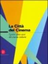 La città del cinema. I cento anni del cinema italiano