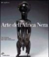 Arte dell'Africa nera. Una collezione per il nuovo centro delle culture extraeuropee. Ediz. illustrata