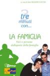 Tre minuti con... la famiglia. Voci e persone dalla parte della famiglia