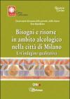 Bisogni e risorse in ambito alcologico nella città di Milano. Un'indagine qualitativa