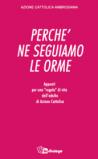 Perché ne seguiamo le orme