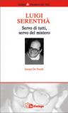 Luigi Serenthà. Servo di tutti, servo del mistero