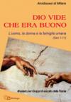 Dio vide che era buono. L'uomo, la donna e la famiglia umana (Gen 1-11)