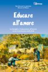 Educare all'amore. La famiglia e l'educazione all'amore come trasmissione della fede
