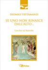 Se uno non rinasce dall'alto... Catechesi sul battesimo